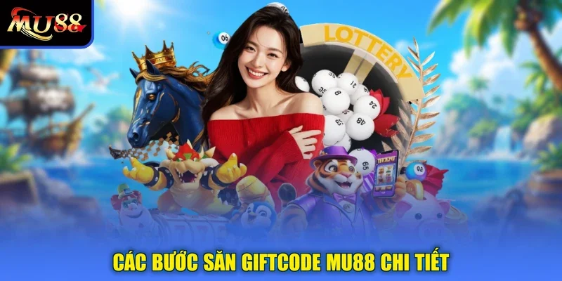 Các bước săn giftcode MU88 chi tiết