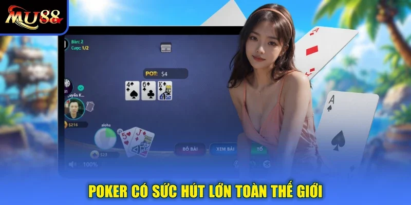 Poker có sức hút lớn toàn thế giới
